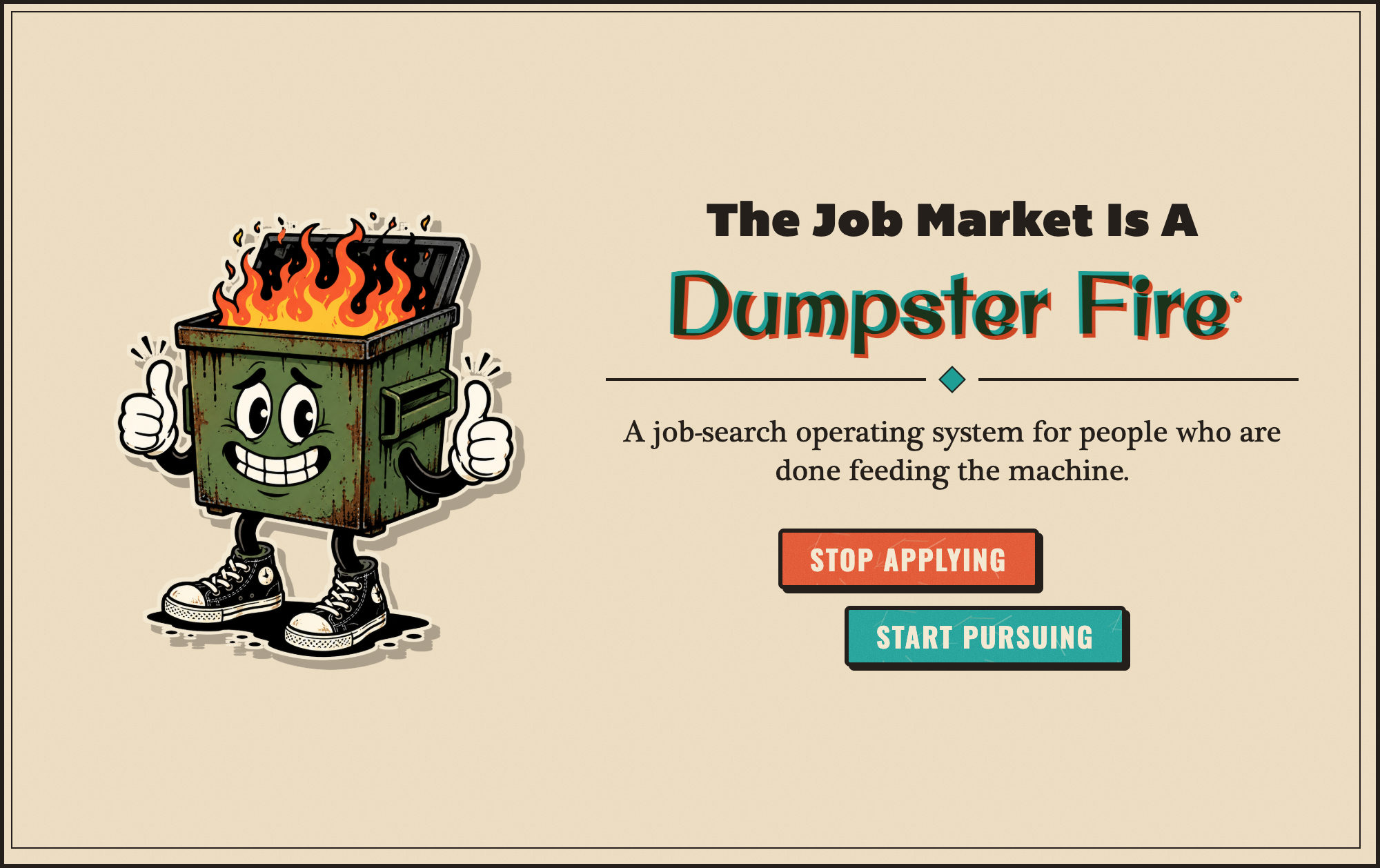 Dumpster Fire lockup: a cartoon dumpster on fire giving two thumbs up beside the headline The Job Market Is A Dumpster Fire